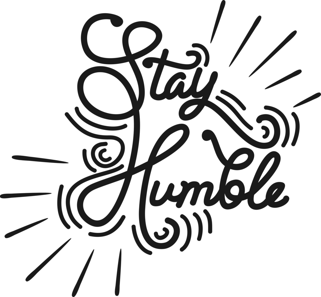 Stay Humble, Motivational Typography Quote Design. png