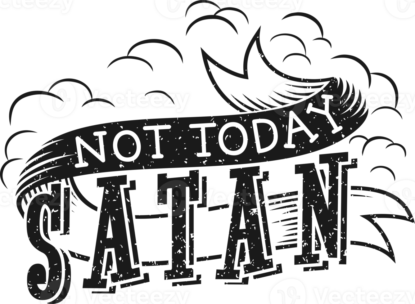 Not Today Satan, Motivational Typography Quote Design. png