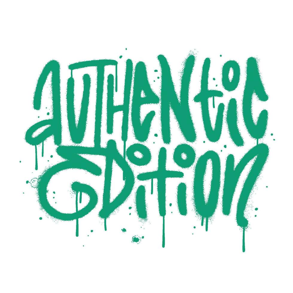 Authentic edition - urban graffiti slogan tee print. Groon printing isolated on a white background. Wall art lettering in the grunge y2k style. Hand drawn vector for tee t-shirt or sweatshirt.