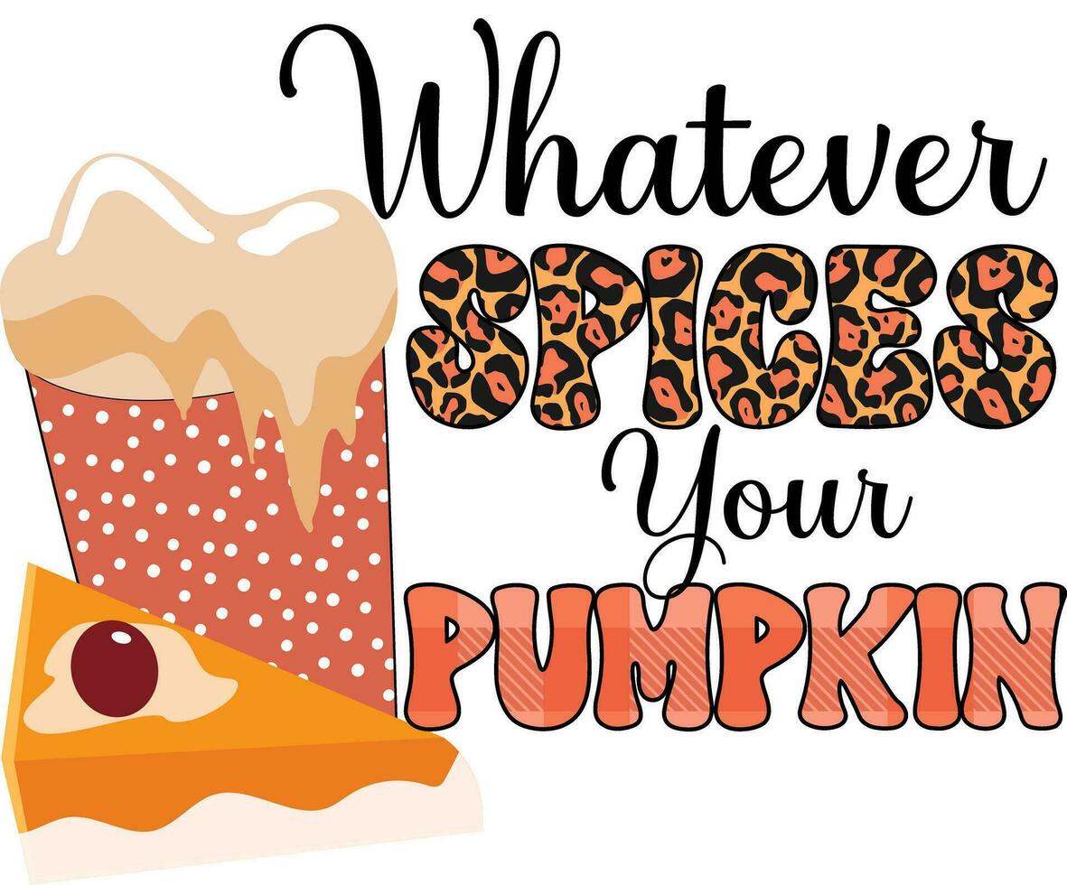 Retro Autumn Fall. Whatever Spices Your Pumpkin vector