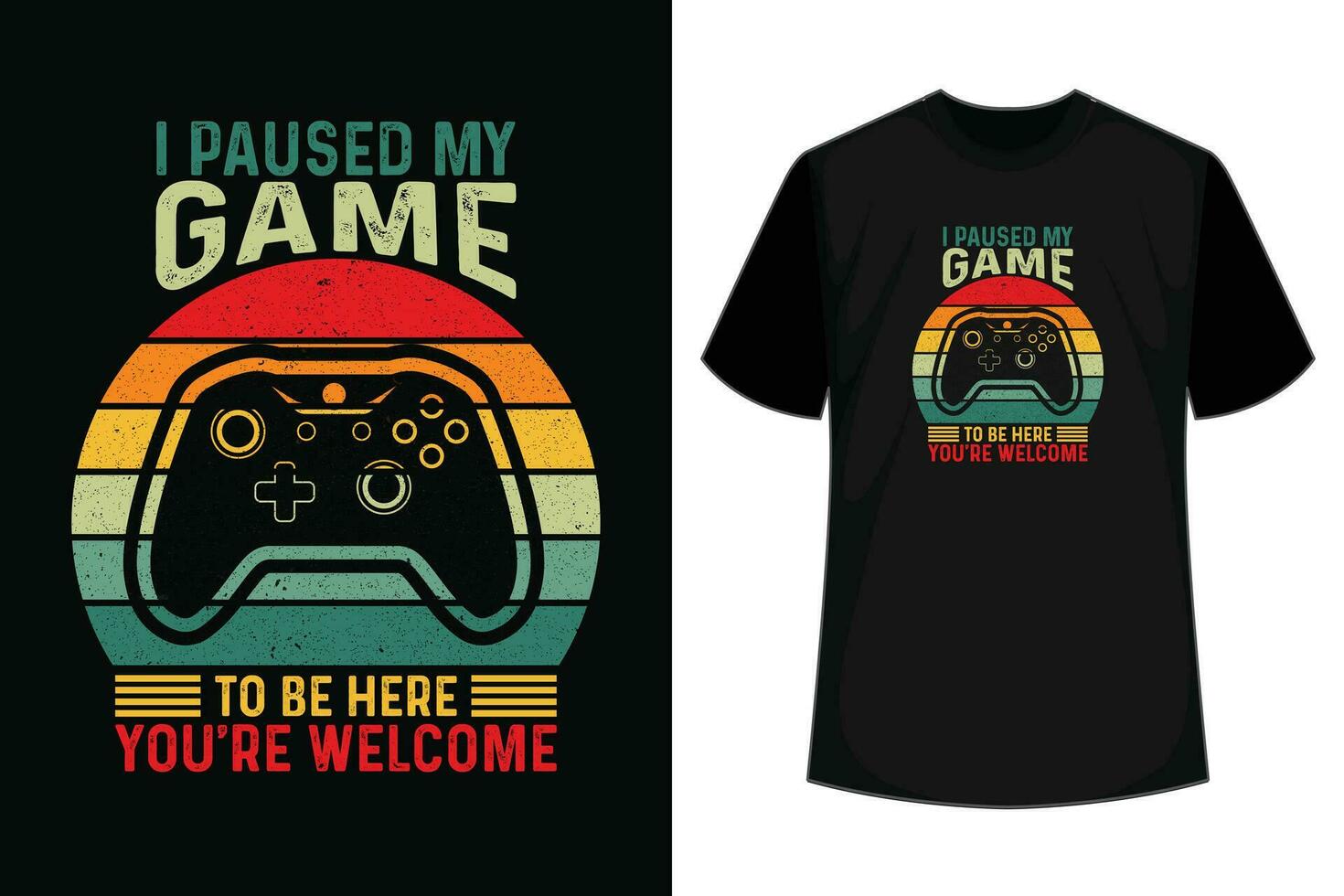 I Paused My Game To Be Here You're Welcome Funny gaming T-shirt vector