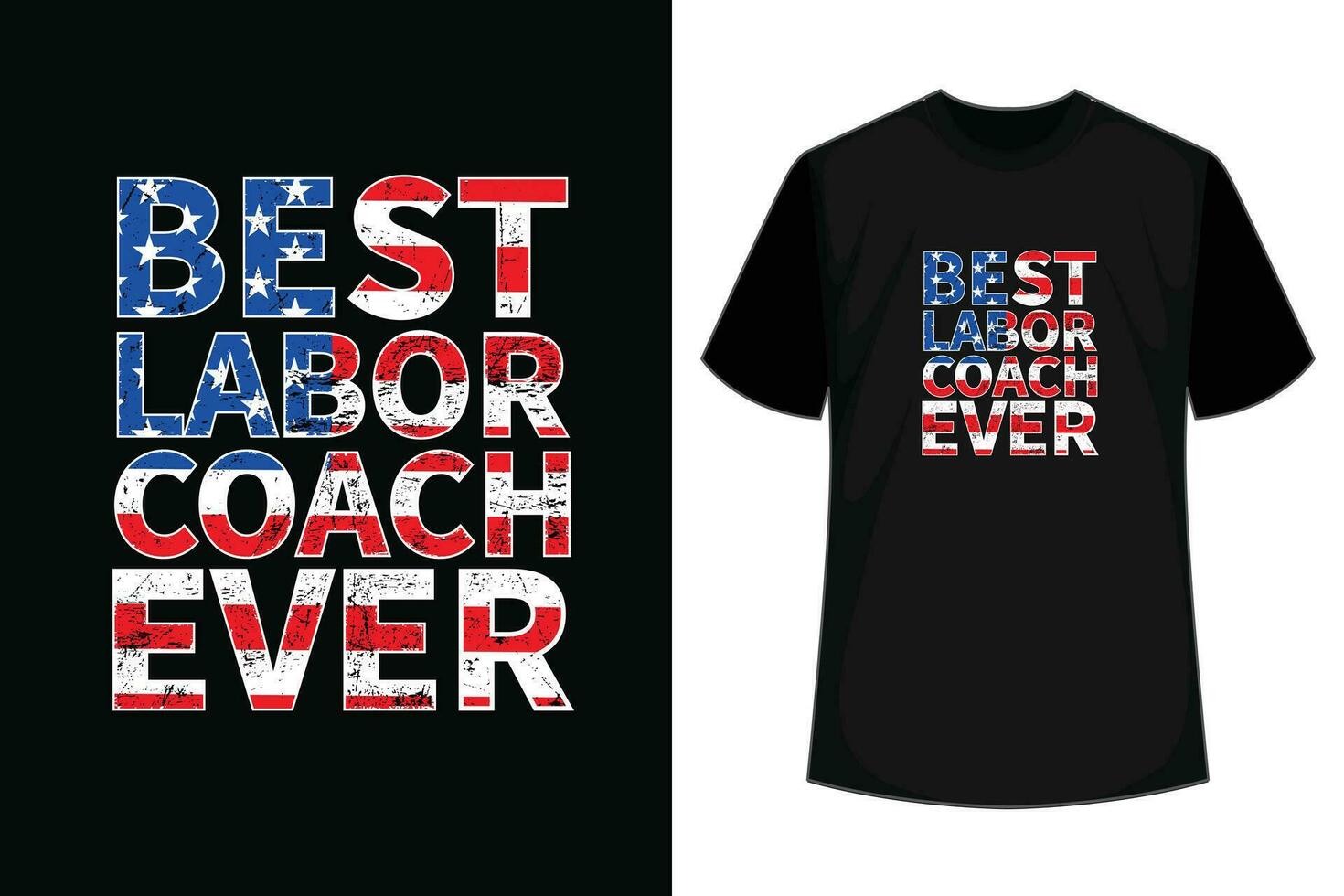 BEST LABOR COACH EVER USA Flag US Labor Day T-SHIRT vector