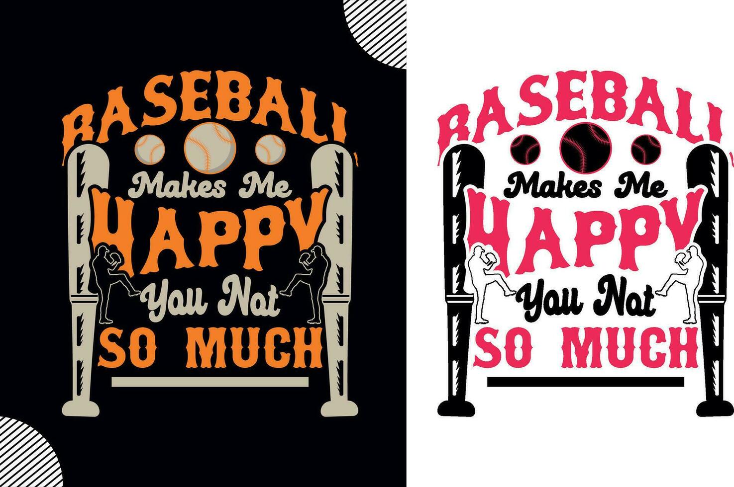 Baseball makes me happy you not so much, t shirt design vector