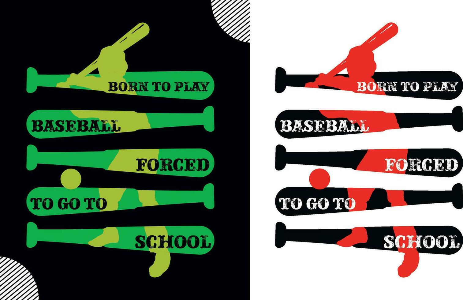 Born to play baseball forced to go to school, t shirt design vector