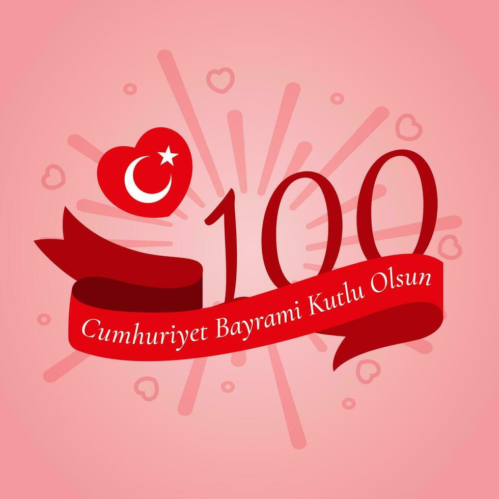 Cumhuriyet Bayrami kutlu olsun. Translation - Happy Republic Day. 100 years anniversary of Turkish Republic. Postcard with number 100, ribbon, heart included white crescent, star, firework burst rays vector