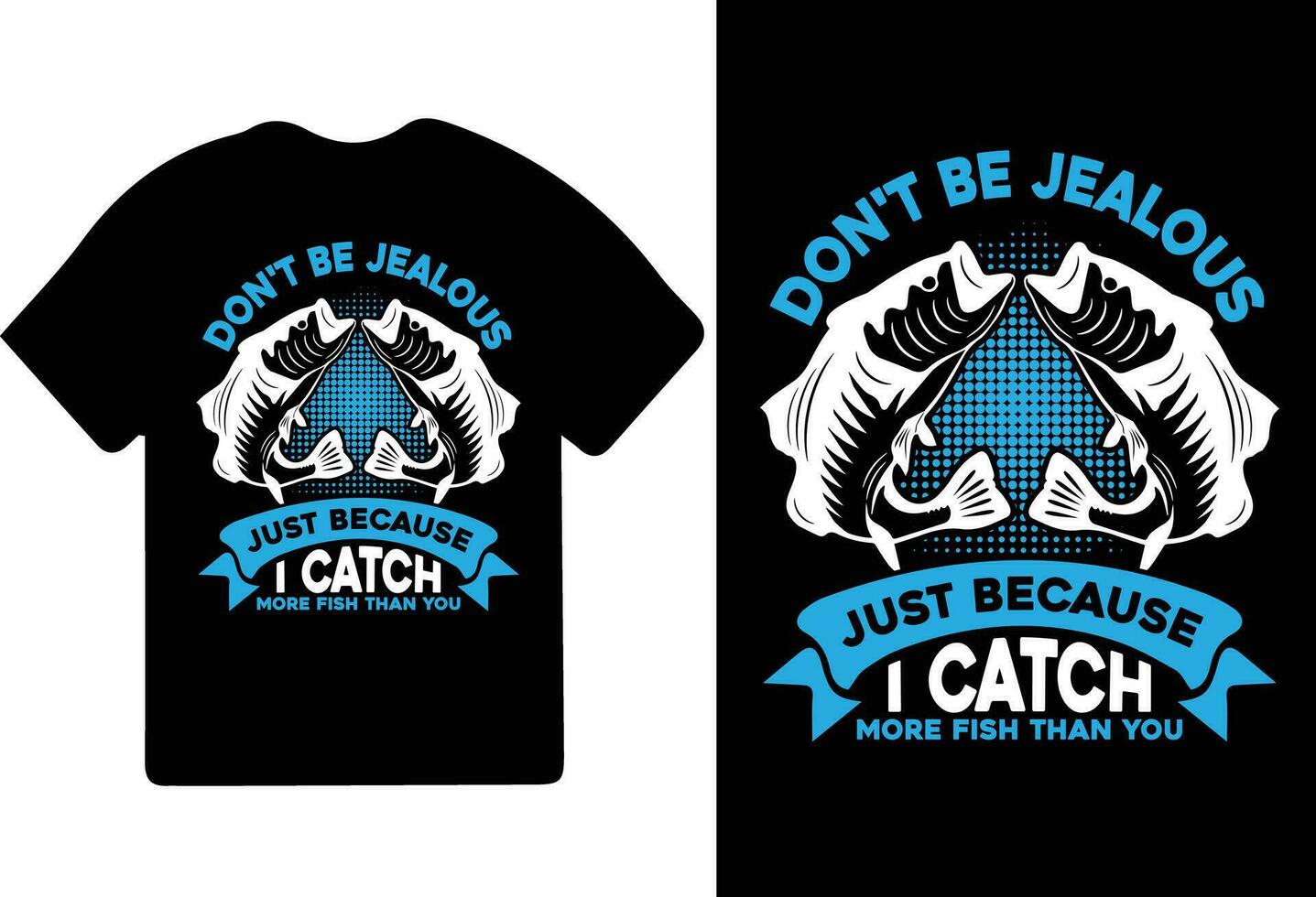 no lo hagas ser celoso sólo porque yo captura más pescado que usted unisexo gracioso pescar pescador camiseta diseño. vector