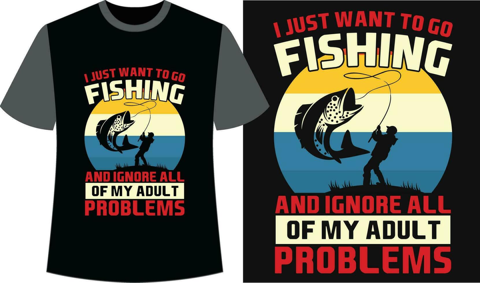 Fishing Typography T-shirt Design. Fishing Funny T-shirt. Fishing Vector Design