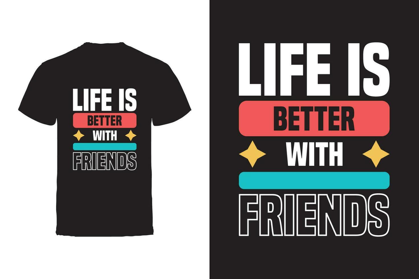 Vector T-shirt design. Friends and Friendship Typography Vector T-shirt design.