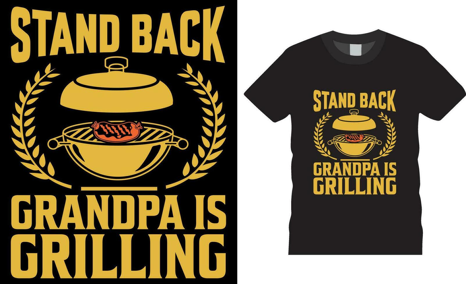 Stand Back Grandpa Is Grilling Family BBQ Funny T-Shirt design vector template.Stand Back Grandpa Is Grilling