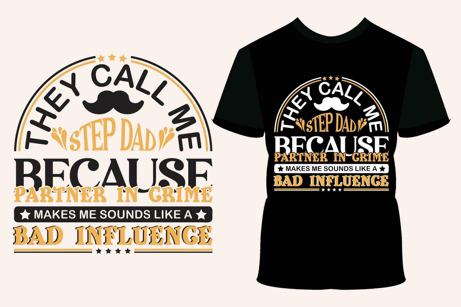 They call me step dad because partner in crime funny dad t-shirt design, typography t shirt design vector