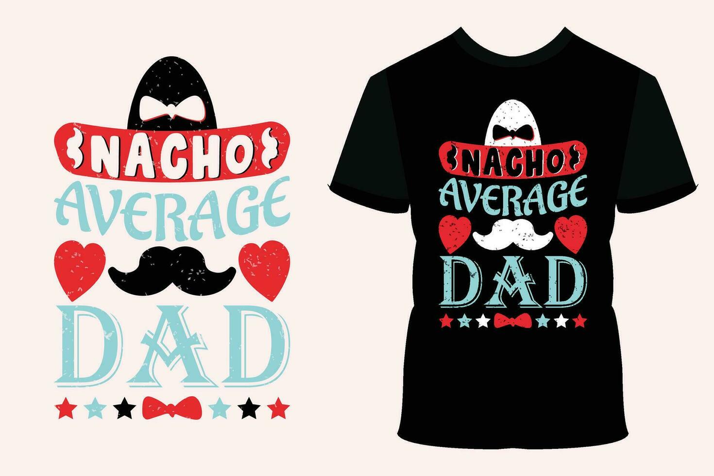 Nacho average dad EPS design, Fathers day t shirt design vector