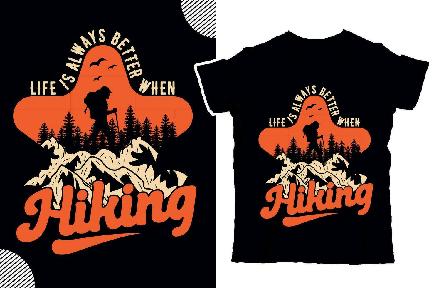 Life is always better when hiking , t shirt design vector