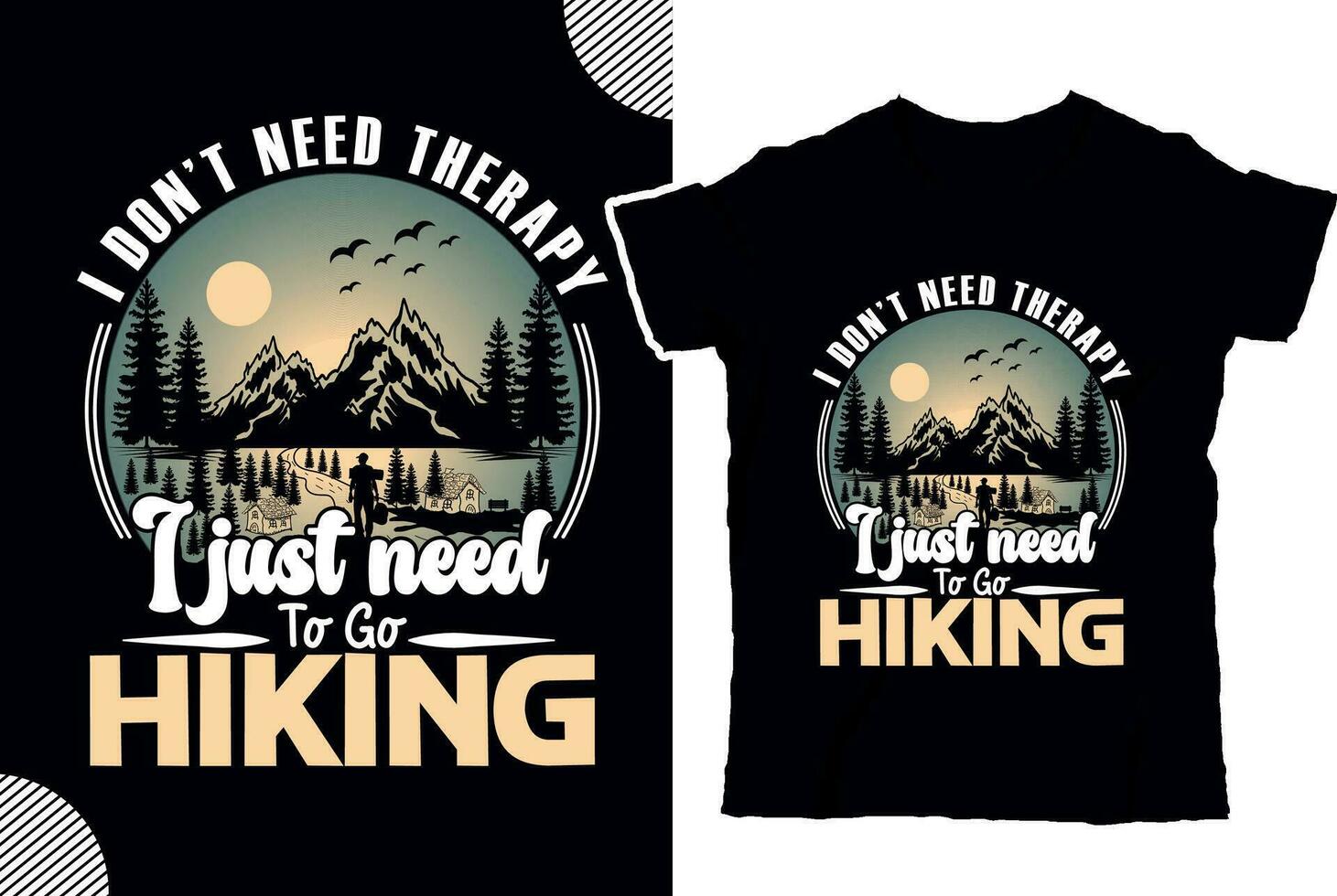 I just need to go hiking, t shirt design vector
