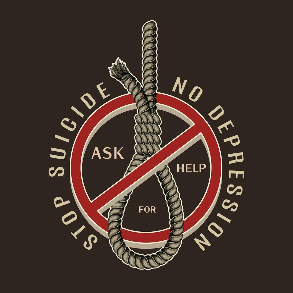 Label with rope noose in a stop sign, text Stop Suicide, No Depression. Concept of suicide prevention, help with depression, saving mental health. Design for poster, banner, sticker etc vector