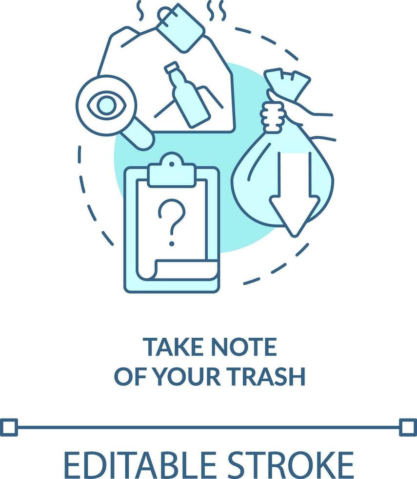 Take note of your trash turquoise concept icon. Switching to zero-waste lifestyle abstract idea thin line illustration. Isolated outline drawing. Editable stroke vector