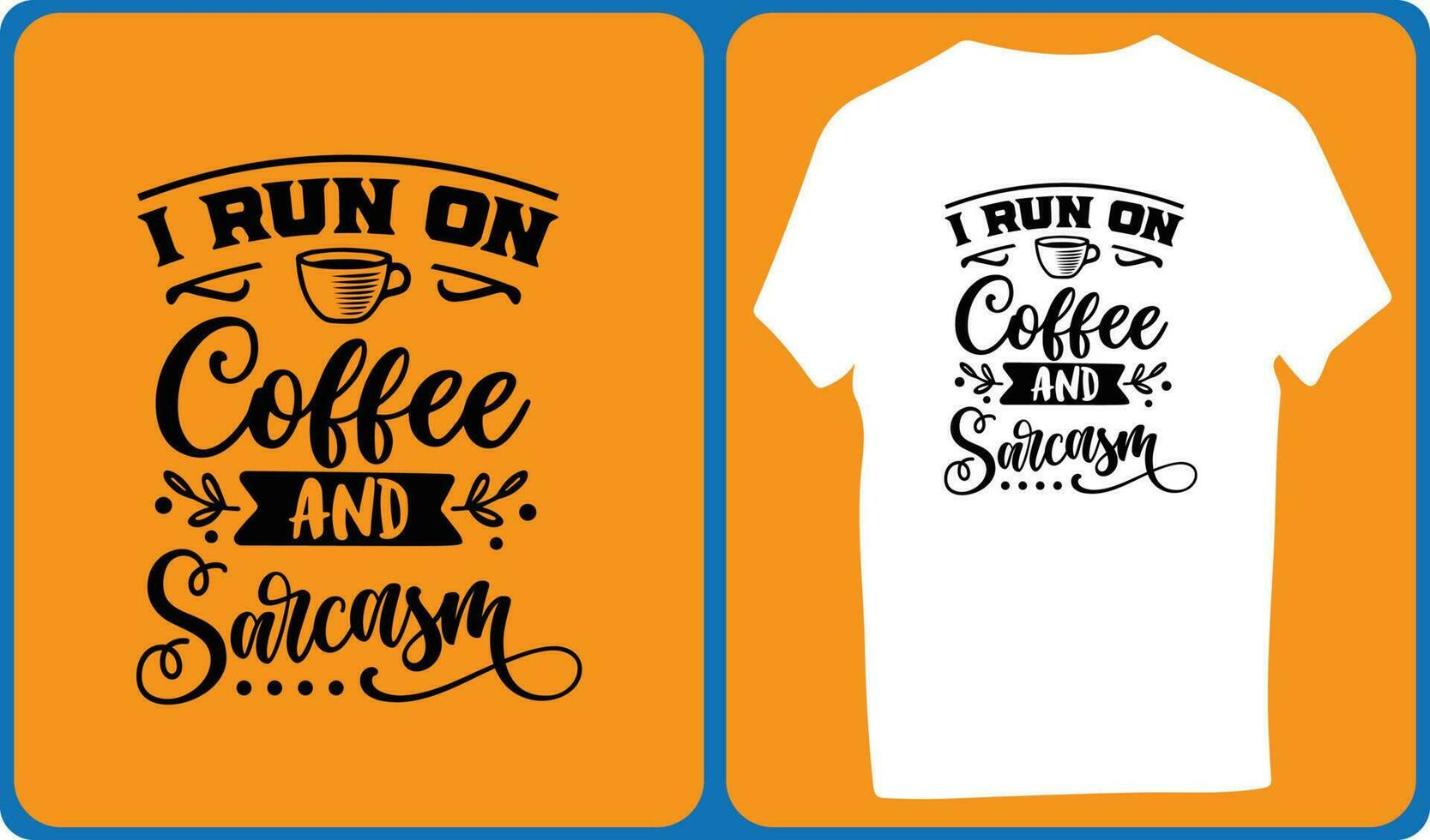 I run on coffee and sarcasm vector