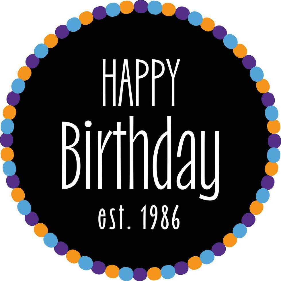 Happy Birthday - 1980, 1981, 1982, 1983, 1984, 1985, 1986, 1987, 1988, 1989 vector