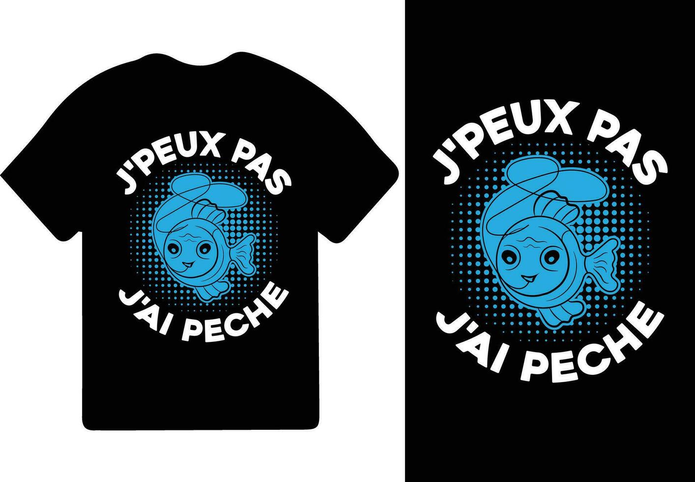 J'PEUX PAS J'AI PECHE t-shirt design, t shirt design, fishing t-shirt design. vector