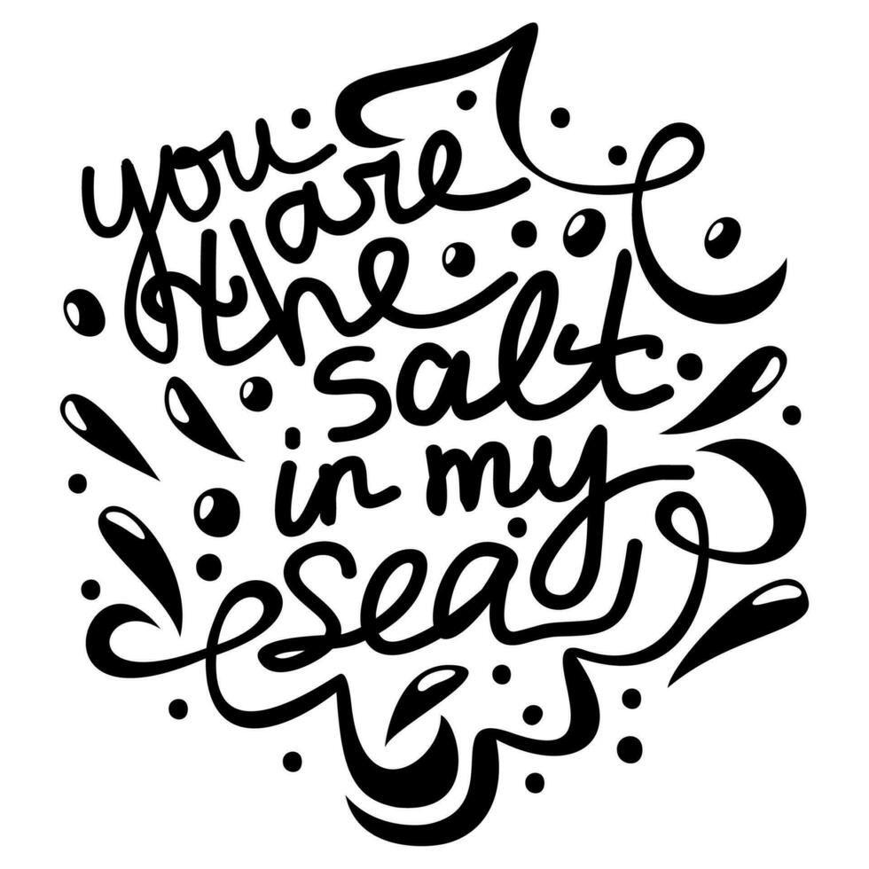 You are the salt in my sea. Colorful lettering with waves and drops. Summer and love concept. vector