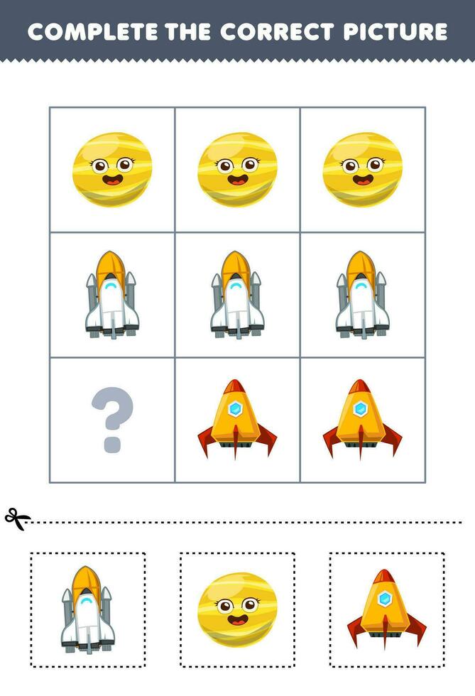 Education game for children to choose and complete the correct picture of a cute cartoon spaceship rocket or planet printable solar system worksheet vector