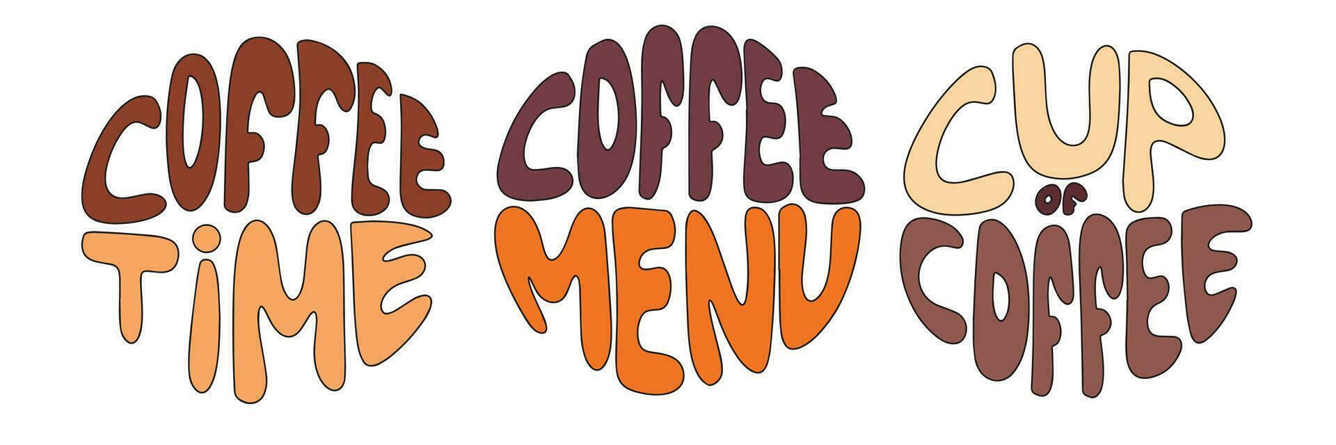 Groovy lettering coffee time, coffee menu, cup of coffee. Retro slogan in round shape. Trendy  print design for posters, cards, tshirt. vector