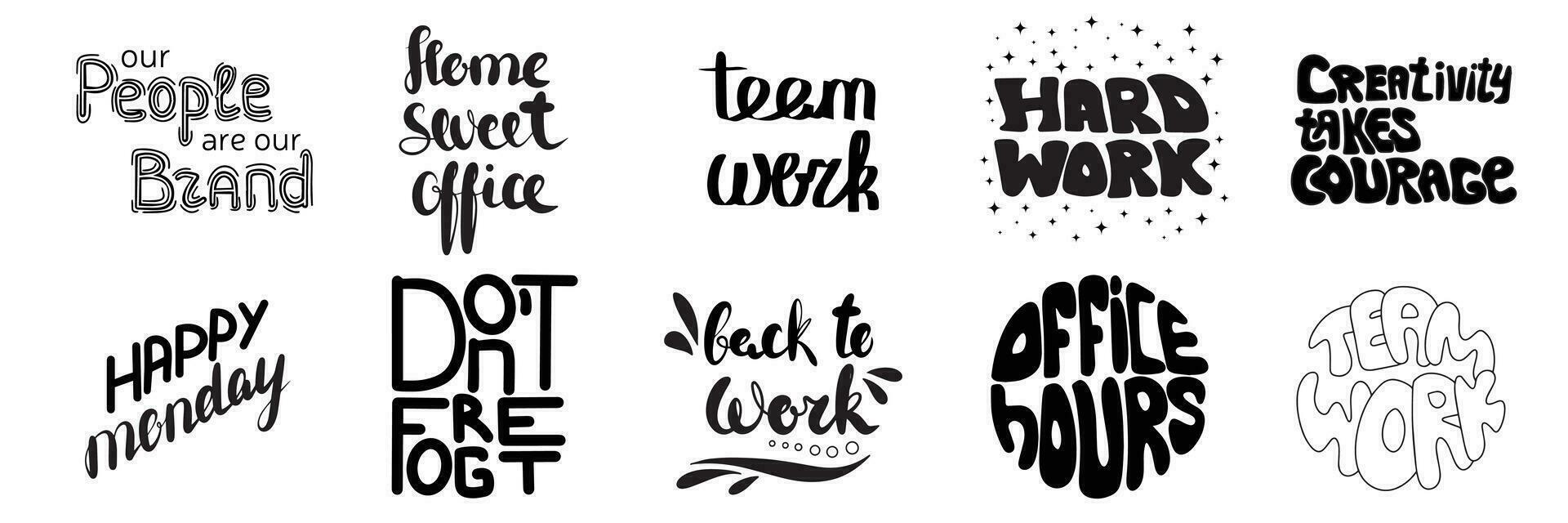 Collection of word banner, sticker job, office work. Our people are our brand. Home sweet office, teamwork. Office hours. Happy Monday. Vector illustraiton.