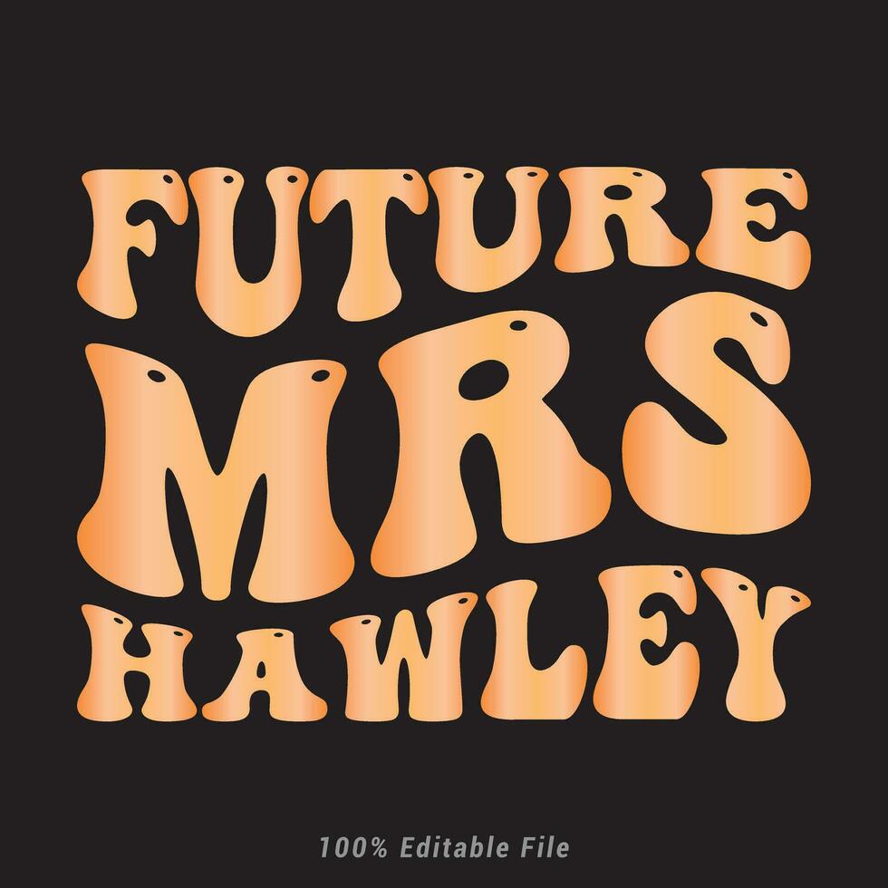 Future mrs hawley   T-Shirt Graphic vector