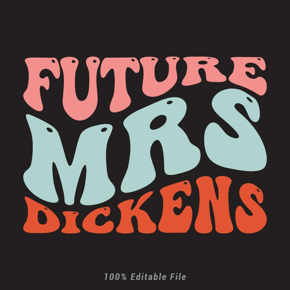 Future mrs dickens       T-Shirt Graphic vector