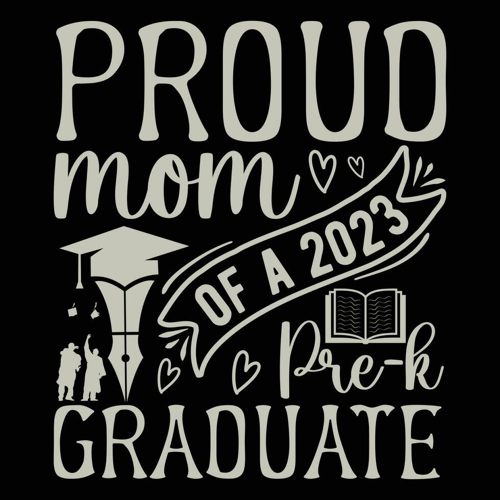 Back to school Designs,             Proud mom of A 2023 Pre-k Graduate vector