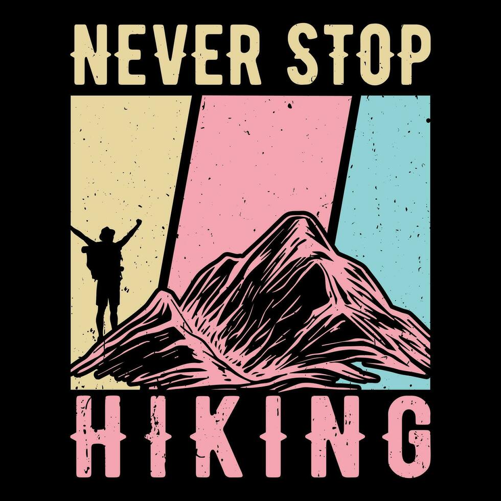 Never Stop Hiking vector
