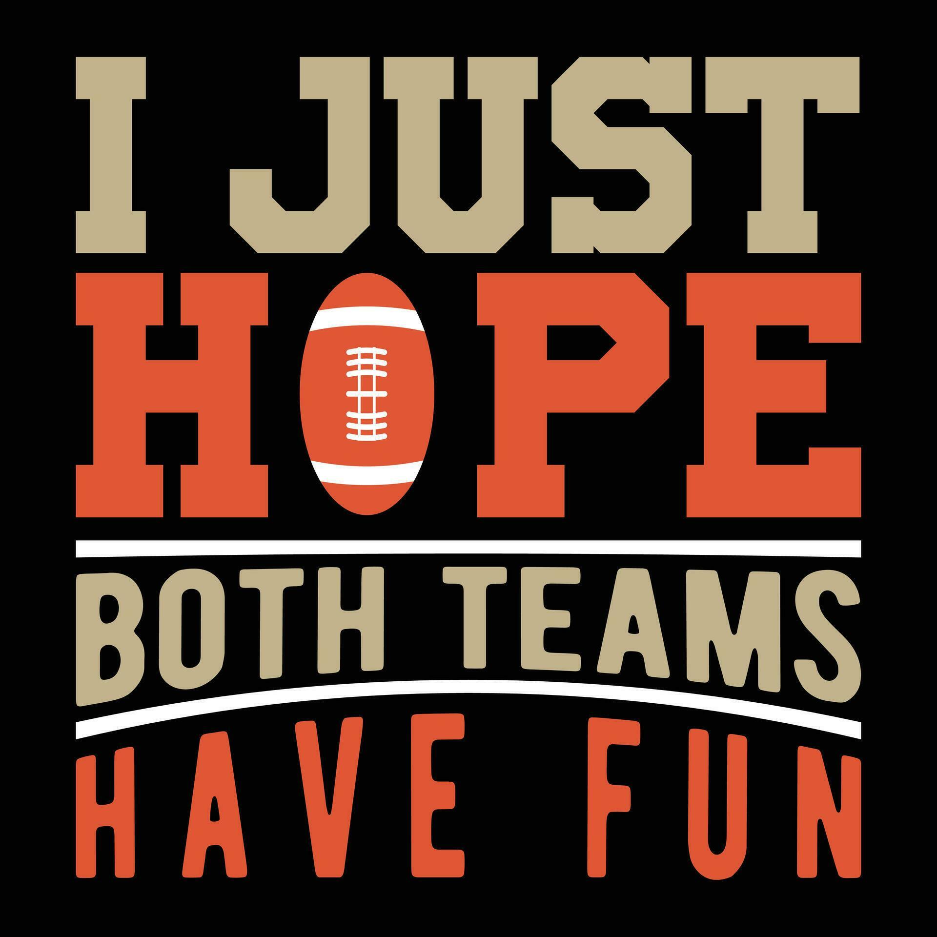 i just hope Both Teams have fun 25360662 Vector Art at Vecteezy