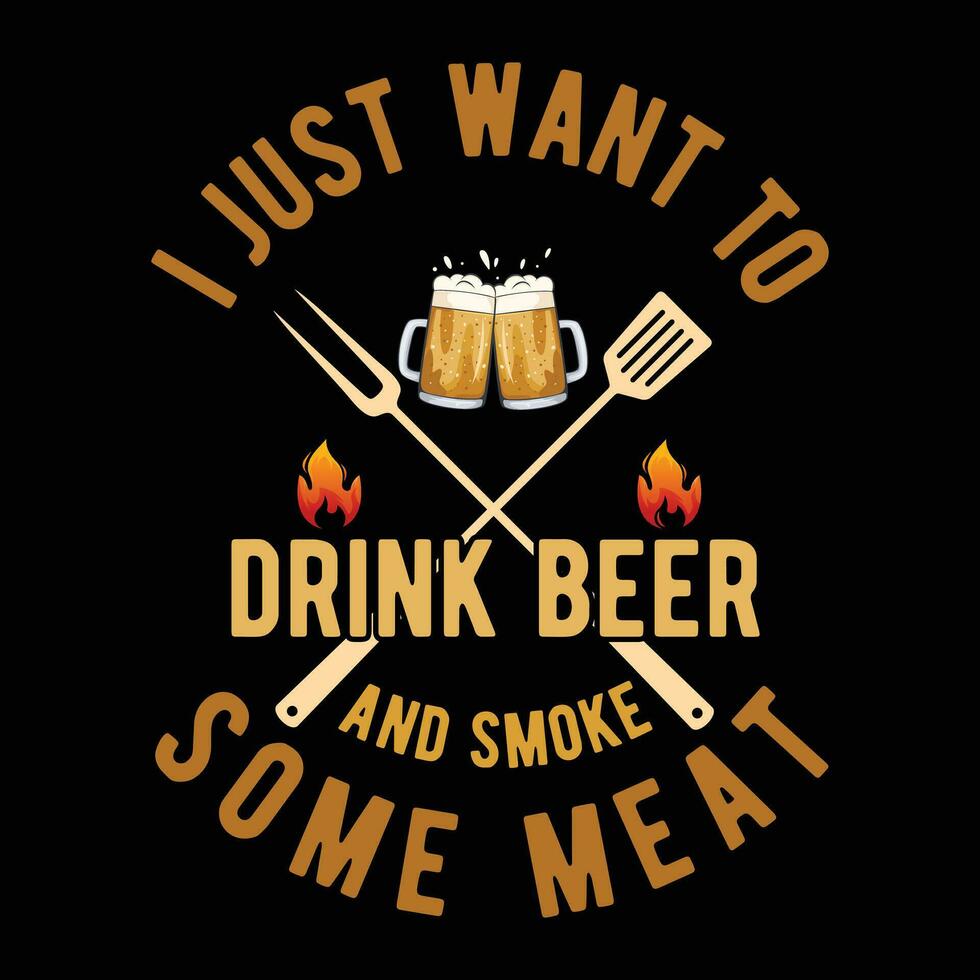 i just want to drink beer and smoke some meat vector