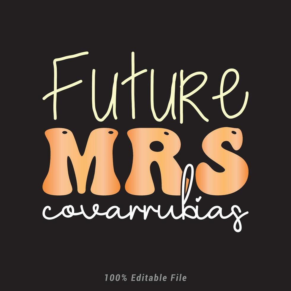 Future mrs covarrubias      T-Shirt Graphic vector