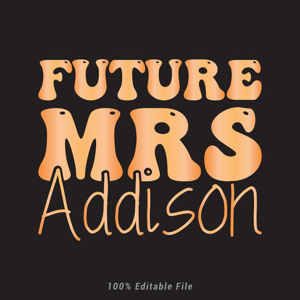 Future mrs Addison    T-Shirt Graphic vector