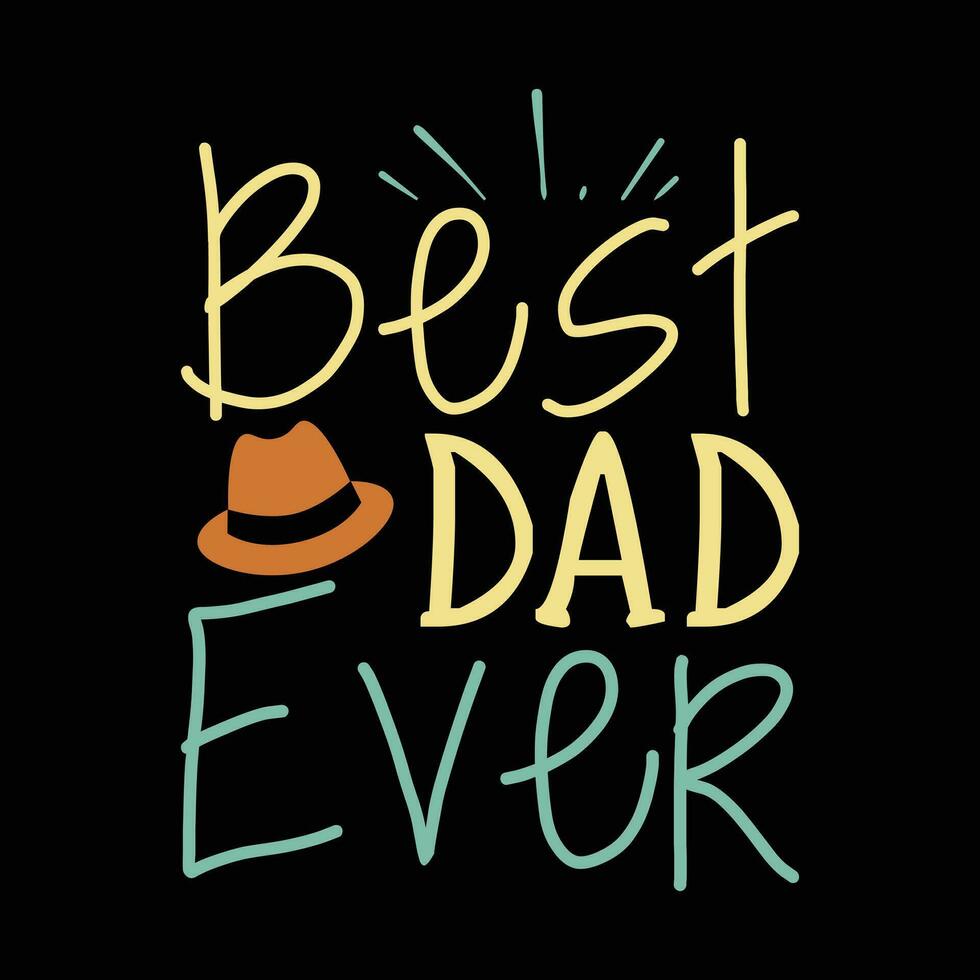 Best dad Ever vector