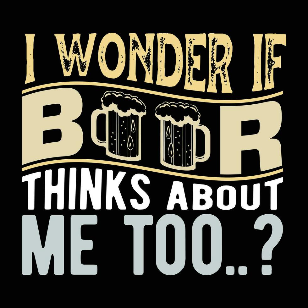 yo preguntarse Si cerveza piensa acerca de yo también.. vector