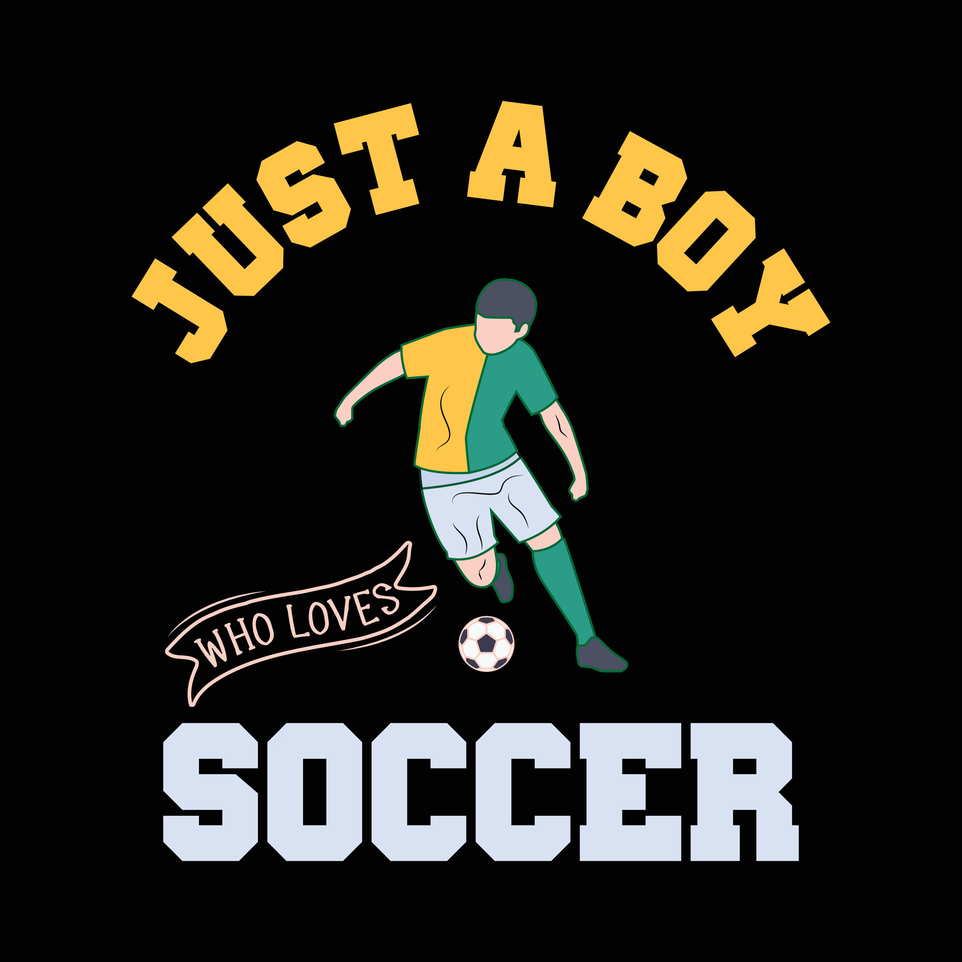 Just A Boy Who Loves Soccer 25371150 Vector Art At Vecteezy just-a-boy-who-loves-soccer-25371150-vector-art-at-vecteezy