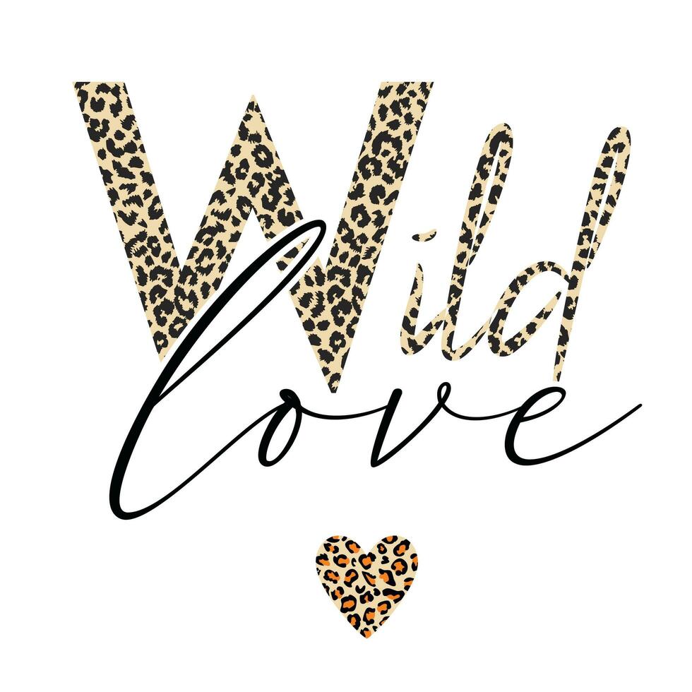 wild love - animal print textured text typographic design vector