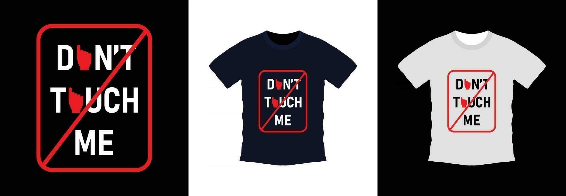 Don't touch me typography t-shirt design vector