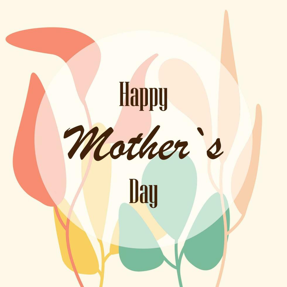 Beautiful greeting card Happy mother's day. Bright illustration, can be used as creating card,invitation card for wedding,birthday and other holiday and cute summer background. vector