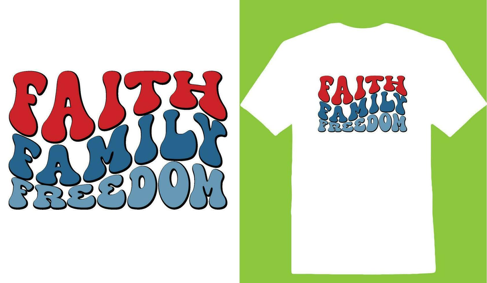 Faith Family Freedom T-shirt vector