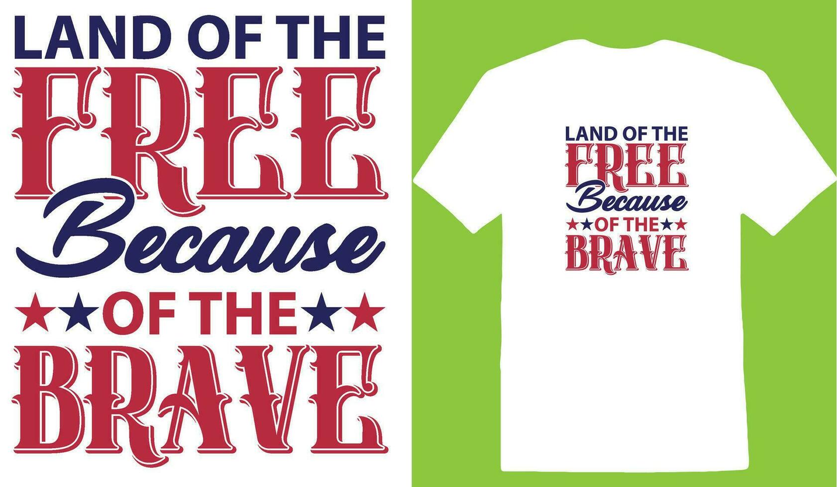 Land Of The Free Because Of The Brave T-shirt vector