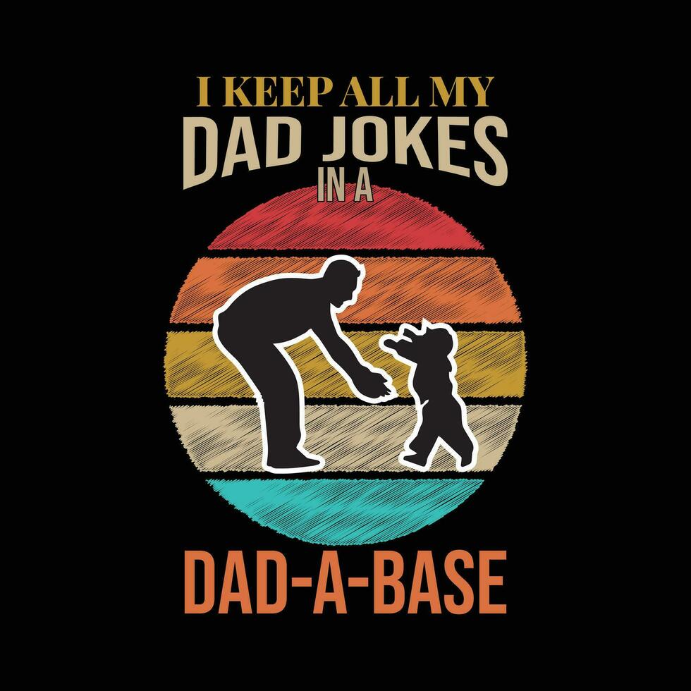 yo mantener todas mi papá chistes en un papá un base. papá camiseta diseño, papá t camisa diseño, papá diseño, padres diseño, 2023, papá t camisa, papá t camisa diseño. vector
