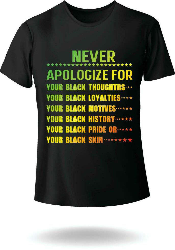 Nunca pedir disculpas para tipografía vector camiseta diseño, lealtades, motivos, historia, orgullo, negro piel, africano americanos