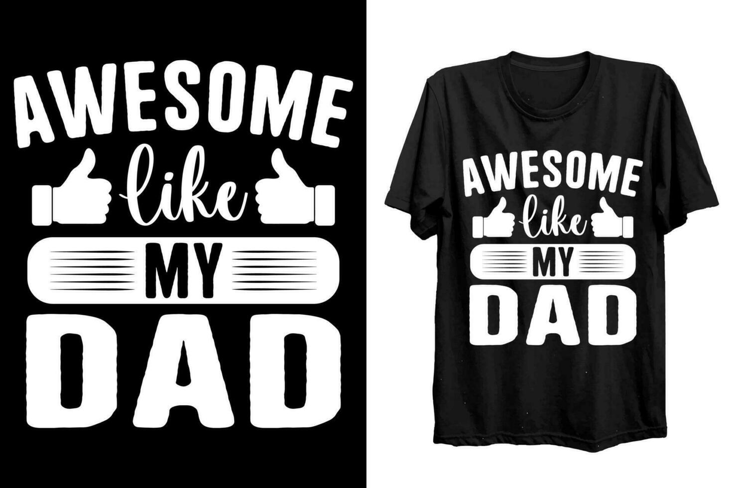 Awesome like my Dad -  proud dad Lover Father's Day T-shirt Design. vector