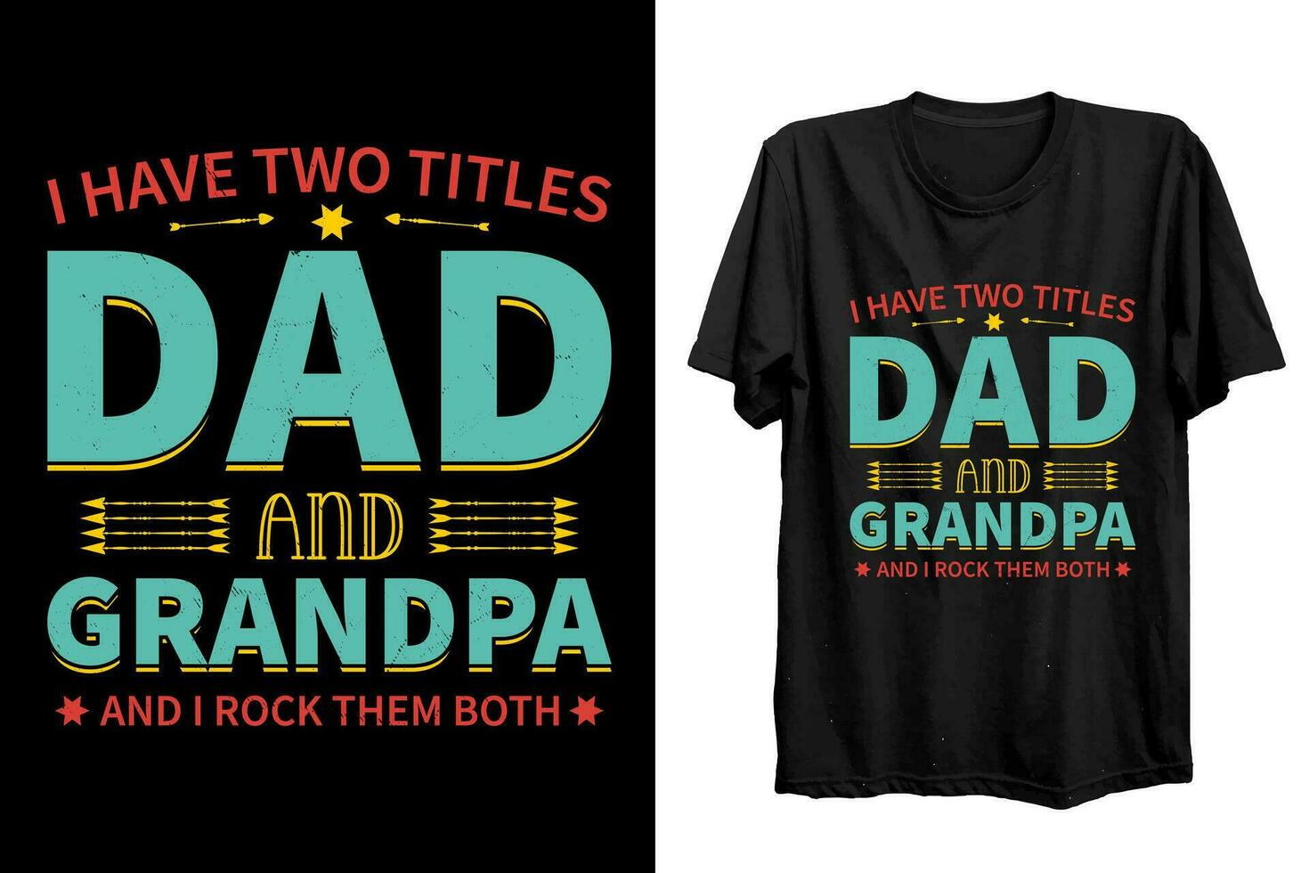 I have two titles dad and grandpa, and I rock them both. Happy father's day gift t shirt design for dad and son vector