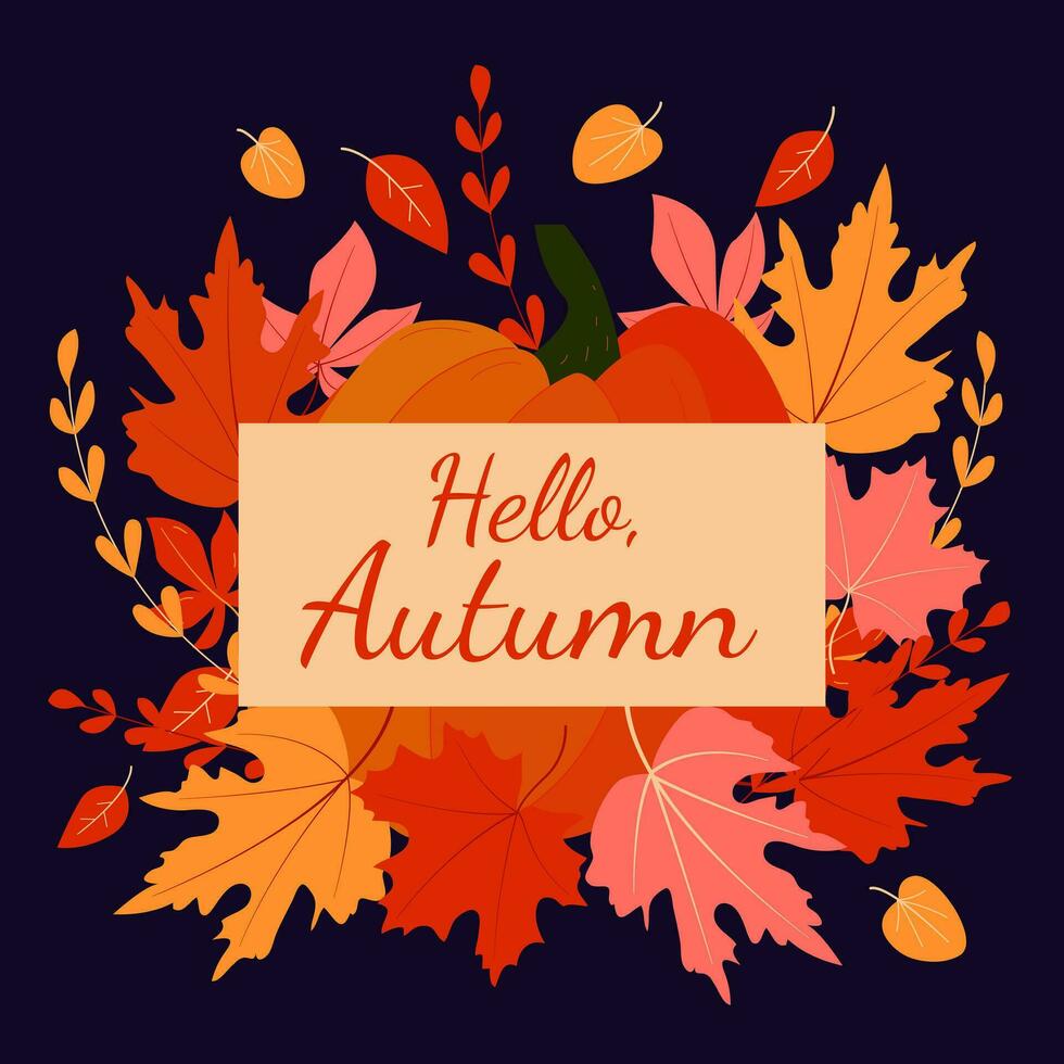 Hello Autumn. Autumn background. Fall poster with pumpkin and leaves in autumn colors on dark background. vector