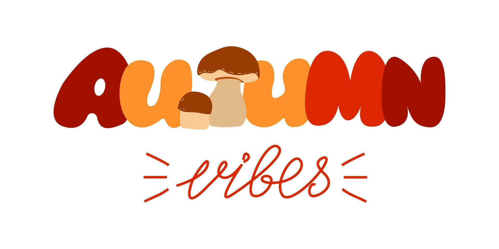 Autumn vibes lettering with mushrooms vector