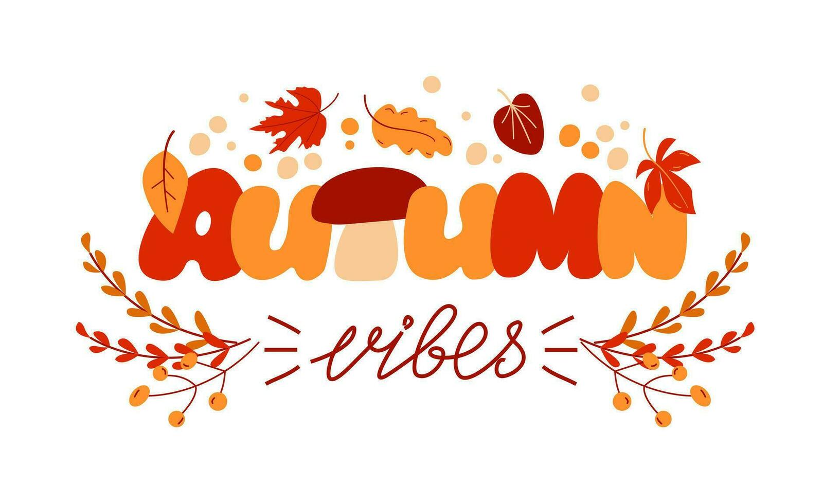 Autumn Vibes lettering on Autumn colors. Background Decorated with Leaves and branches. vector