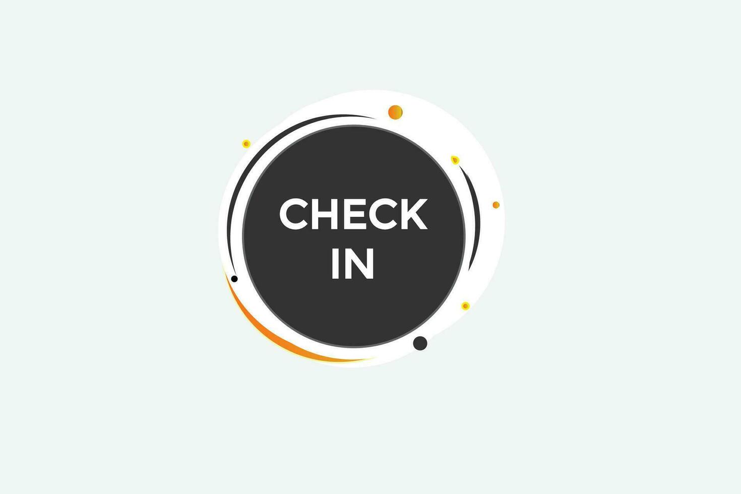 check in customize  vectors, sign, level bubble speech check in vector